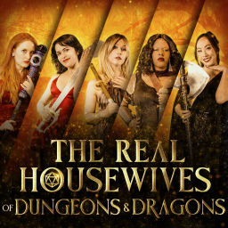 Podcast thumbnail for Real Housewives of Dungeons & Dragons