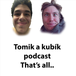 Podcast thumbnail for Tomik & Kubík Podcast