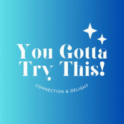 Podcast thumbnail for You Gotta Try This!
