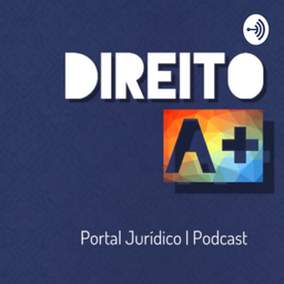 Podcast thumbnail for Direito a+ | Portal Jurídico e Podcast