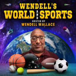 Podcast thumbnail for Wendell's World & Sports
