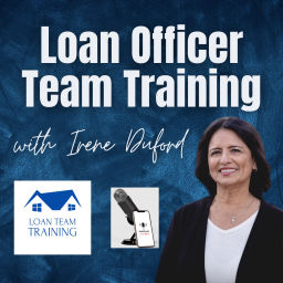 Podcast thumbnail for Loan Officer Team Training with Irene Duford