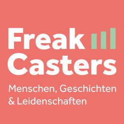 Podcast thumbnail for FreakCasters - Menschen, Geschichten & Leidenschaften