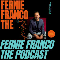 Podcast thumbnail for FERNIE FRANCO The Podcast