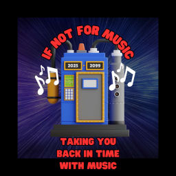 Podcast thumbnail for If Not For Music