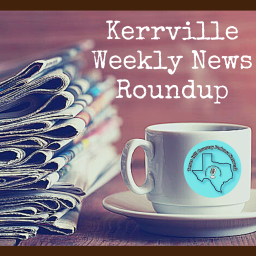 Podcast thumbnail for Kerrville Weekly News Roundup