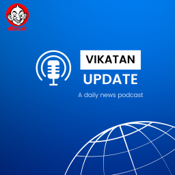 Podcast thumbnail for Vikatan News update | Tamil News