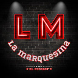 Podcast thumbnail for La Marquesina