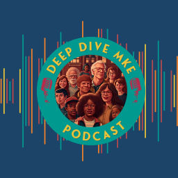 Podcast thumbnail for Deep Dive MKE
