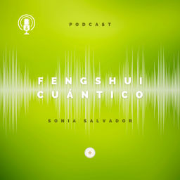 Podcast thumbnail for Feng Shui Cuántico