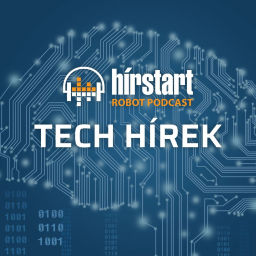 Podcast thumbnail for Hírstart robot podcast - Tech hírek