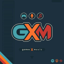 Podcast thumbnail for GXM Podcast (Games X Music)