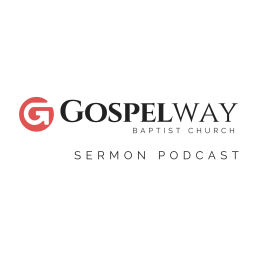 Podcast thumbnail for Gospelway Baptist Church