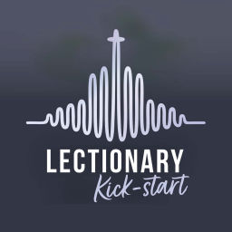 Podcast thumbnail for Lectionary Kick-start