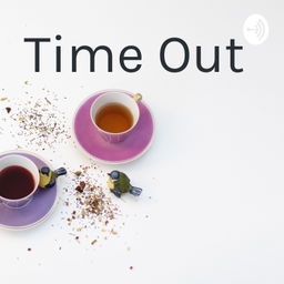 Podcast thumbnail for Time Out