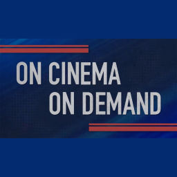 Podcast thumbnail for On Cinema On Demand