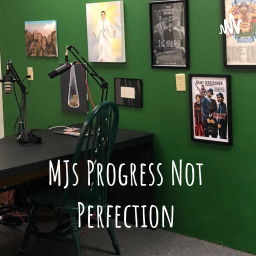 Podcast thumbnail for MJs Progress Not Perfection