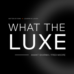 Podcast thumbnail for What The Luxe