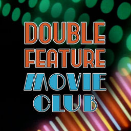 Podcast thumbnail for Double Feature Movie Club
