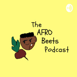 Podcast thumbnail for The Afro Beets Podcast