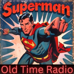 Podcast thumbnail for Old Time Radio Superman