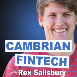 Podcast thumbnail for Cambrian Fintech with Rex Salisbury