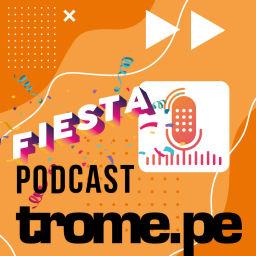 Podcast thumbnail for Fiesta - El Podcast de Trome