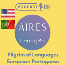 Podcast thumbnail for Pilgrim Of Languages European Portuguese