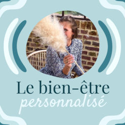 Podcast thumbnail for Le bien-être personnalisé
