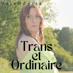 Podcast thumbnail for Transordinaire: Le podcast qui parle d'identité de manière ordinaire