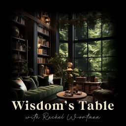 Podcast thumbnail for Wisdom’s Table With Rachel Wortman