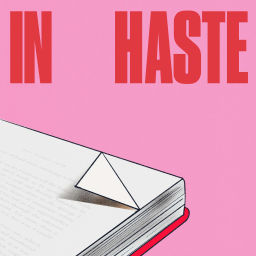 Podcast thumbnail for In Haste