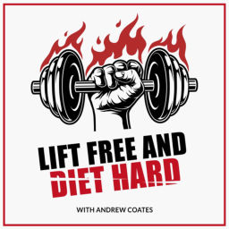 Podcast thumbnail for Lift Free And Diet Hard with Andrew Coates