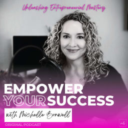 Podcast thumbnail for Empower Your Success with Michelle Bonwell
