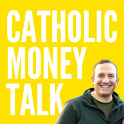 Podcast thumbnail for Catholic Money Talk
