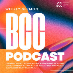 Podcast thumbnail for BCC Podcast (GBI Blessing Centro City)