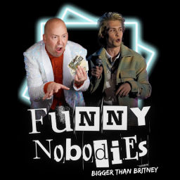 Podcast thumbnail for Funny Nobodies !