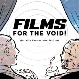 Podcast thumbnail for Films for the Void!