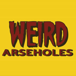 Podcast thumbnail for Weird Arseholes Pod