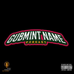 Podcast thumbnail for Gubmint Name Podcast
