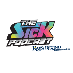 Podcast thumbnail for The Sick Podcast - Rays Rewind: Tampa Bay Rays