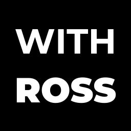 Podcast thumbnail for With Ross