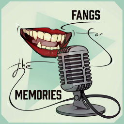 Podcast thumbnail for Fangs for the Memories