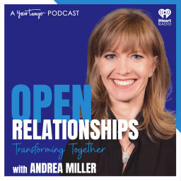 Podcast thumbnail for Open Relationships: Transforming Together with Andrea Miller
