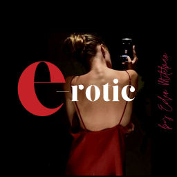 Podcast thumbnail for E-ROTIC by Eden Mitelman
