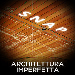 Podcast thumbnail for SNAP - Architettura Imperfetta