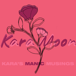Podcast thumbnail for Kara's Manic Musings