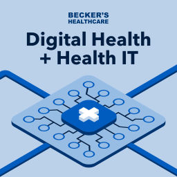 Podcast thumbnail for Becker’s Healthcare Digital Health + Health IT