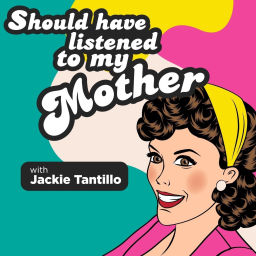 Podcast thumbnail for Should Have Listened to My Mother Podcast