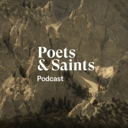 Podcast thumbnail for Poets & Saints